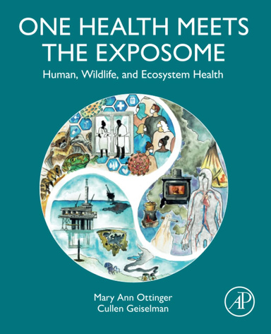 One Health Meets the Exposome: Human, Wildlife, and Ecosystem Health 1st Edition