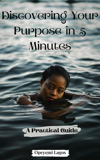 Discovering Your Purpose in 5 Minutes
