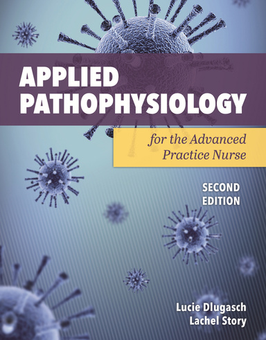Applied Pathophysiology for the Advanced Practice Nurse 2nd Edition