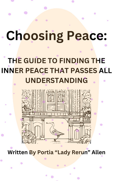 Choosing Peace: The Guide To Finding The Inner Peace That Passes All Understanding
