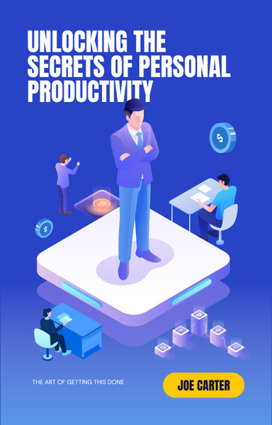 Unlocking The Secrets of Personal Productivity