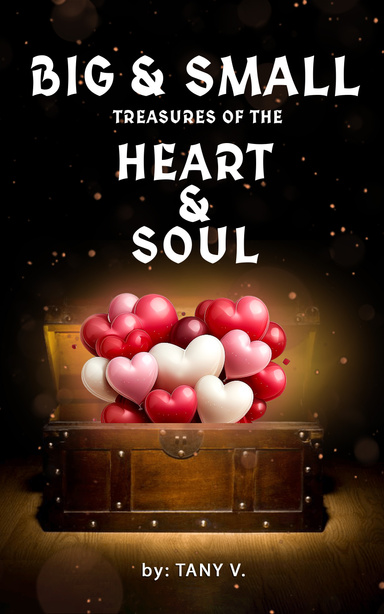 Big & Small Treasures of the Heart and Soul