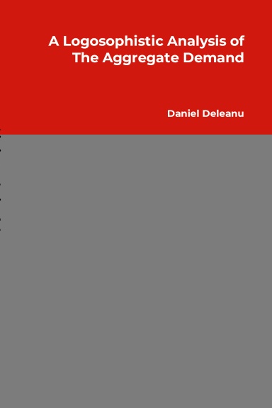 A Logosophistic Analysis of the Aggregate Demand