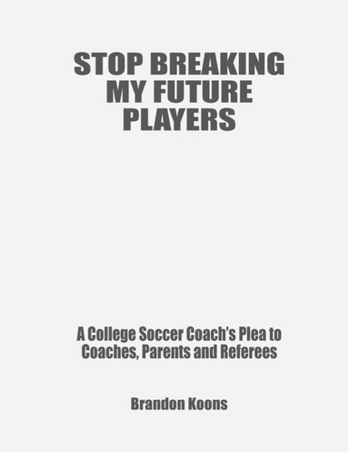 Stop Breaking My Future Players