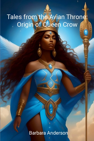 Tales from the Avian Throne: Origin of Queen Crow