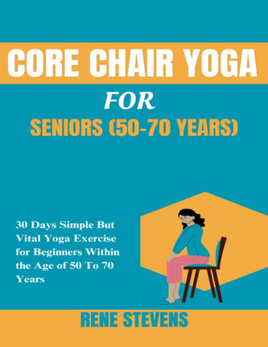 Core Chair Yoga for Seniors (50 - 70 years) for Beginners