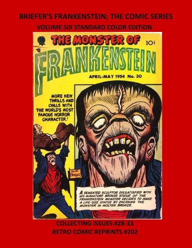 BRIEFER'S FRANKENSTEIN; THE COMIC SERIES  VOLUME SIX STANDARD COLOR EDITION