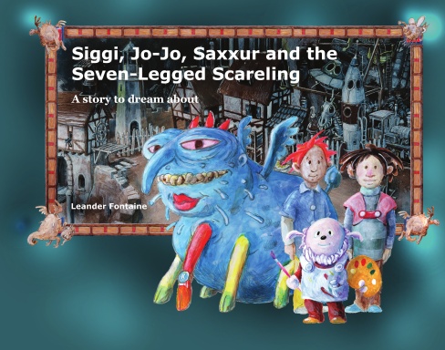 Siggi, Jo-Jo, Saxxur and the Seven-Legged Scareling