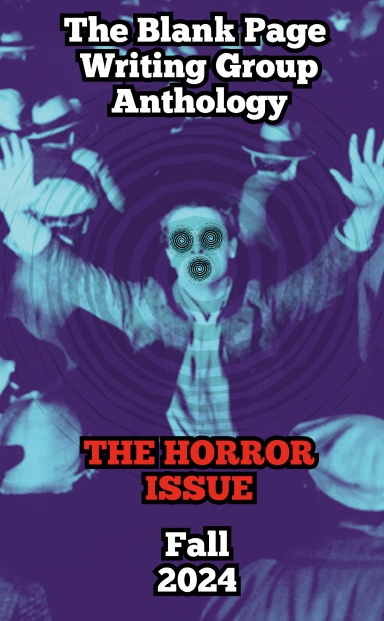 Blank Page Writing Club Anthology Fall 2024 Horror Issue