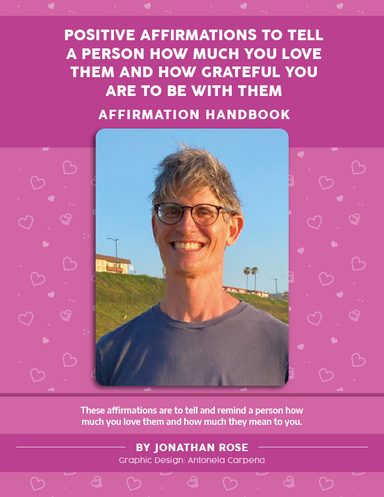 Positive Affirmations to Tell a Person How Much You Love Them and How Grateful You Are to Be with Them Affirmation Handbook