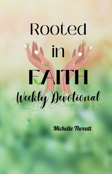 Rooted in Faith- Weekly devotional