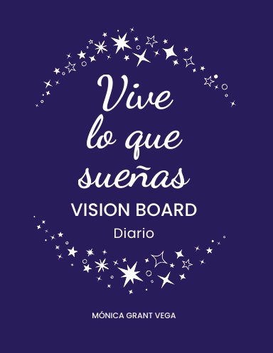 Vive lo que sueñas. Vision board. Diario