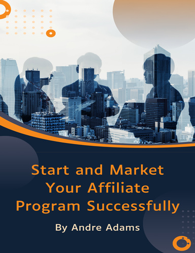 Start and Market Your Affiliate Program Successfully
