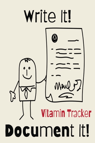 WRITE IT DOCUMENT IT Vitamin Tracker