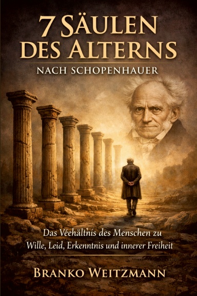 7 Säulen des Alterns  nach Schopenhauer