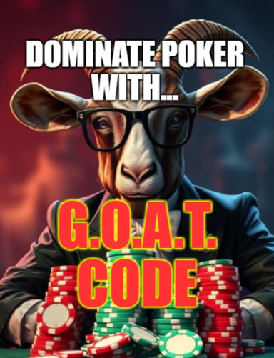 Dominate Poker with G.O.A.T. Code
