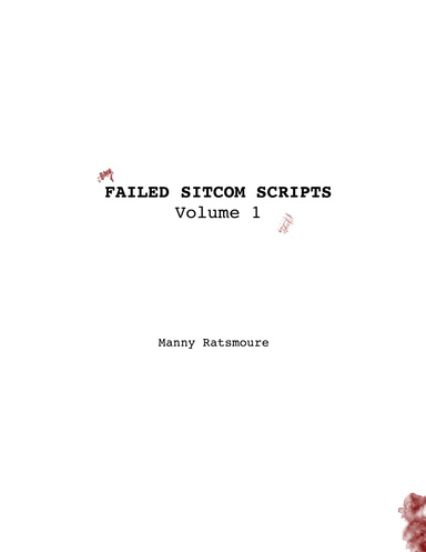 Failed Sitcom Scripts Volume 1