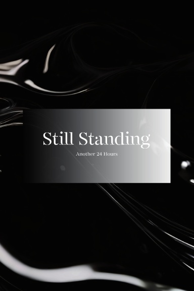 Still Standing: Another 24 Hours