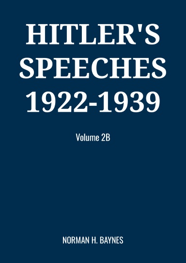 Hitler's Speeches, 1922-1939: Volume 2B