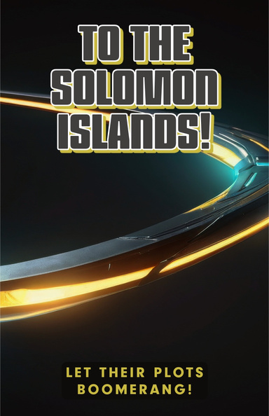 TO THE SOLOMON ISLANDS