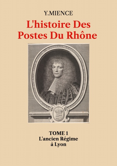 L'histoire des Postes du Rhone tome 1