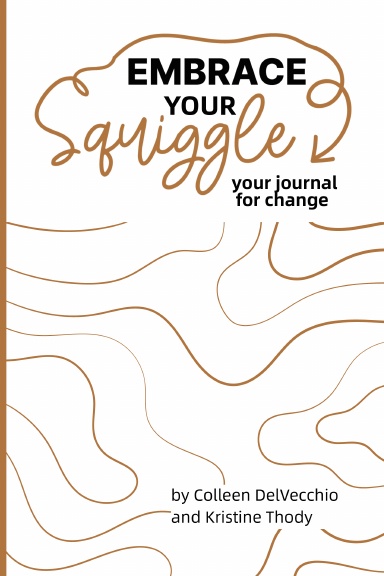 Embrace Your Squiggle