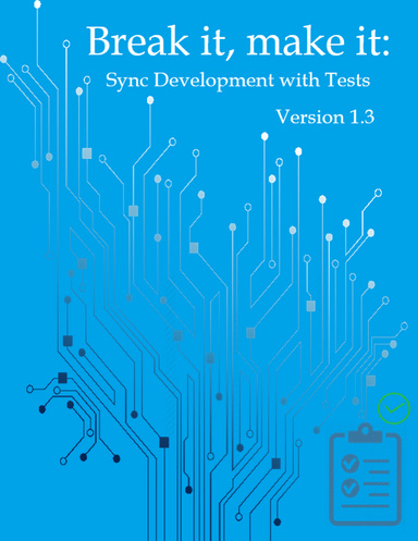 Break It, make It - Sync Development with Tests