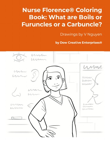 Nurse Florence® Coloring Book: What are Boils or Furuncles or a Carbuncle?