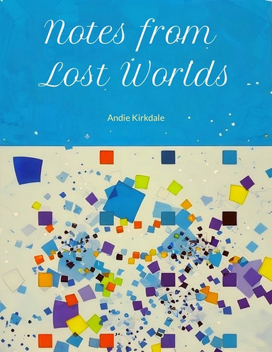 Notes from Lost Worlds
