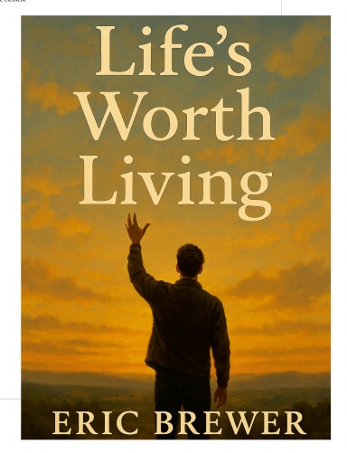 Life's Worth Livin