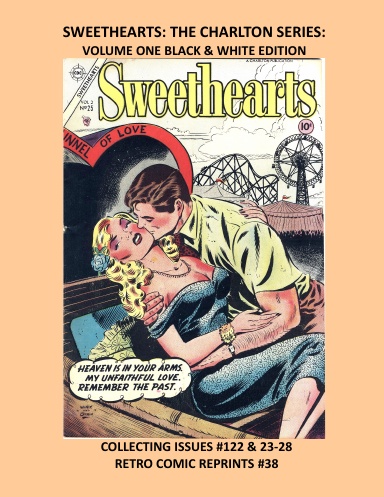SWEETHEARTS: THE CHARLTON SERIES: VOLUME ONE BLACK & WHITE EDITION