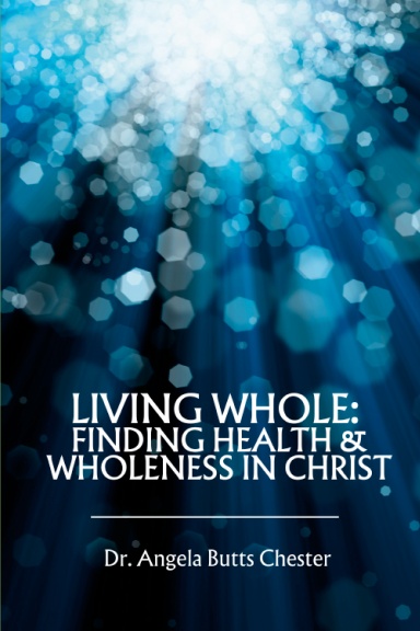 Living Whole: Finding Health and Wholeness in Christ