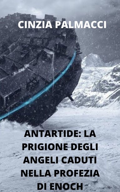 Antartide: la prigione degli angeli caduti nella profezia di Enoch