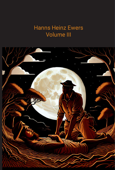 Hanns Heinz Ewers Volume III