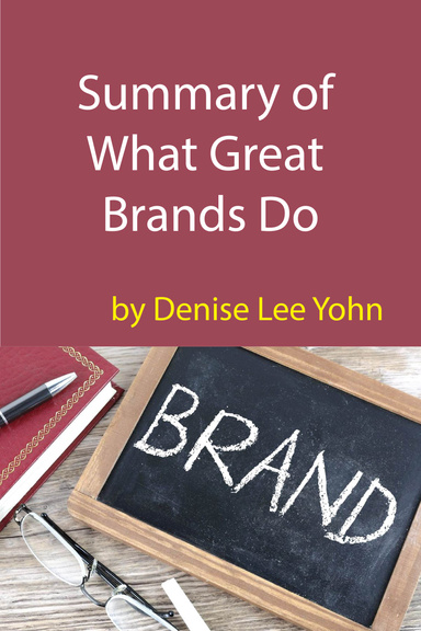 Summary of What Great Brands Do by Denise Lee Yohn