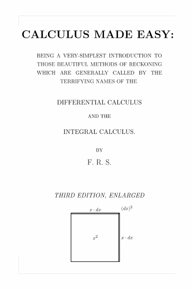 Calculus Made Easy: Third Edition