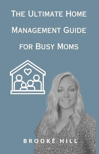 The Ultimate Home Management Guide for Busy Moms