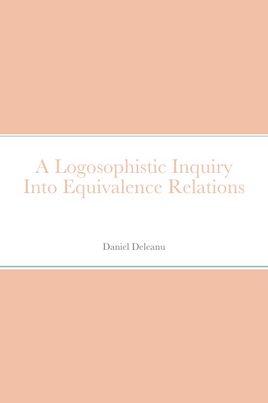 A Logosophistic Inquiry into Equivalence Relations