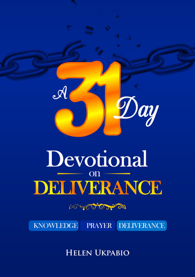 A 31 DAY DEVOTIONAL ON DELIVERANCE