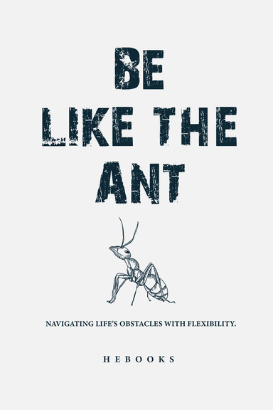 Be Like the Ant