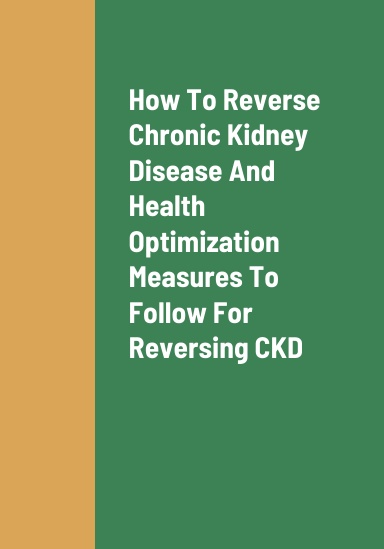 What Can You Do To Reverse Chronic Kidney Disease