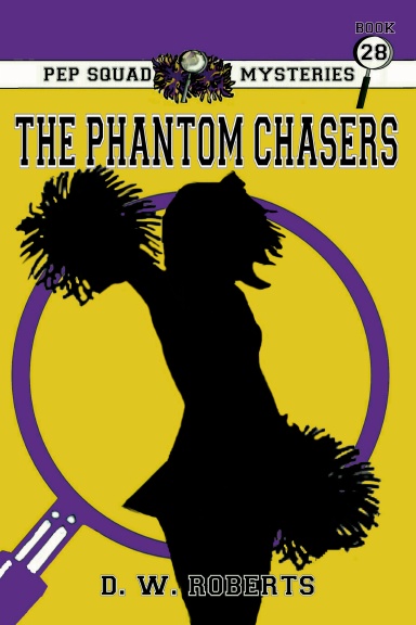 Pep Squad Mysteries Book 28: The Phantom Chasers