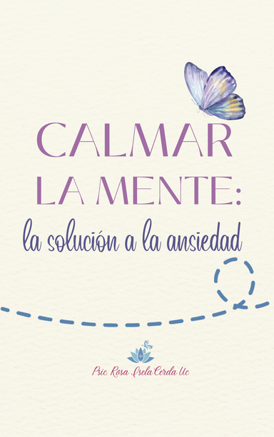CALMAR LA MENTE: La solución a la ansiedad
