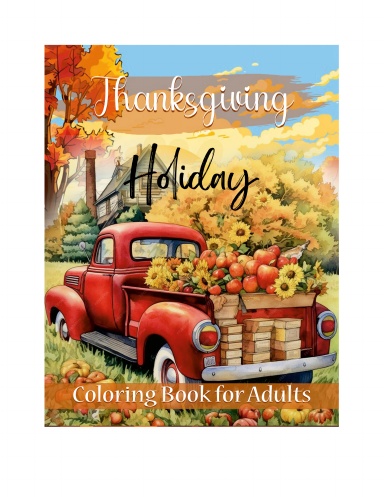 Thanksgiving Holiday Coloring Book for Adults: Giant Super Jumbo Thanksgiving Designs Features 90 Coloring Pages for Stress Relief and Relaxation