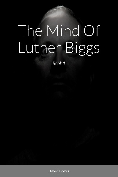 The Mind Of Luther Biggs