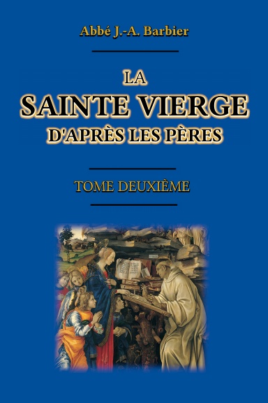 La Sainte Vierge d'après les Pères 2/4