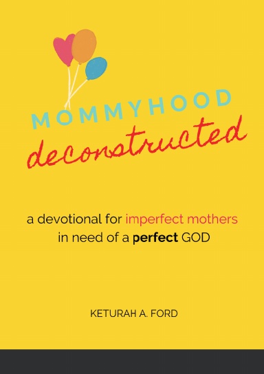 Mommyhood Deconstructed