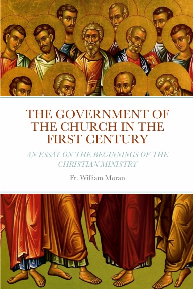 THE GOVERNMENT OF THE CHURCH IN THE FIRST CENTURY