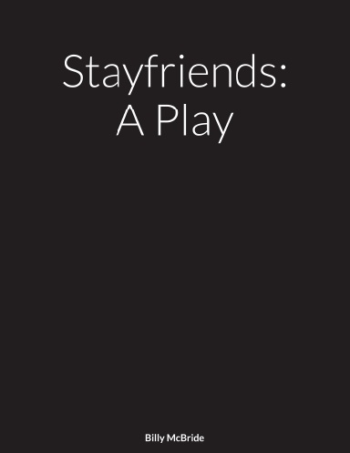Stayfriends: A Play