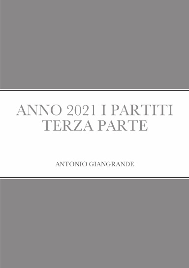 ANNO 2021 I PARTITI TERZA PARTE